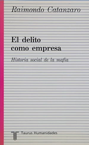 Image du vendeur pour El delito como empresa: historia social de la mafia mis en vente par Librera Alonso Quijano
