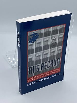 Seller image for This Recruit A Firsthand Account of Marine Corps Boot Camp, Written While Knee-Deep in the Mayhem of Parris Island for sale by True Oak Books