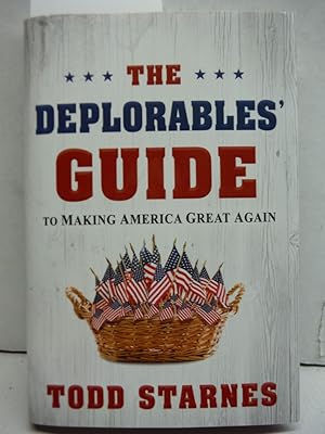 The Deplorables' Guide to Making America Great Again