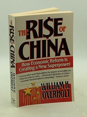 THE RISE OF CHINA: How Economic Reform Is Creating a New Superpower