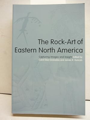 Seller image for The Rock-Art of Eastern North America: Capturing Images and Insight for sale by Imperial Books and Collectibles