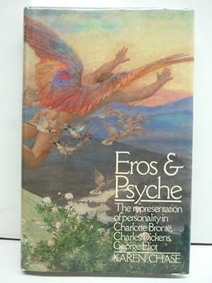Eros & Psyche: The Representation of Personality in Charlotte Bronte, Charles Dickens, and George...