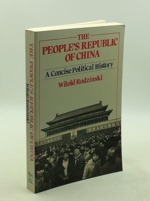 THE PEOPLE'S REPUBLIC OF CHINA: A Concise Political History