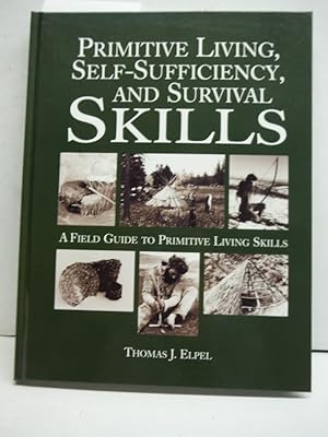 Bild des Verkufers fr Primitive Living, Self-Sufficiency, and Survival Skills: a Field Guide to Primitive Living Skills zum Verkauf von Imperial Books and Collectibles