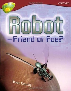 Imagen del vendedor de Oxford Reading Tree: Level 15: TreeTops Non-Fiction: Robot - Friend or Foe a la venta por WeBuyBooks