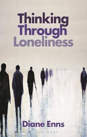 Imagen del vendedor de Thinking Through Loneliness : Essays on Social Life a la venta por GreatBookPrices