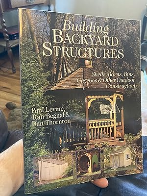 Seller image for Building Backyard Structures: Sheds, Barns, Bins, Gazebos & Other Outdoor Construction for sale by A.C. Daniel's Collectable Books