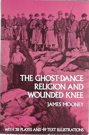Seller image for The Ghost-Dance Religion and Wounded Knee for sale by GLENN DAVID BOOKS