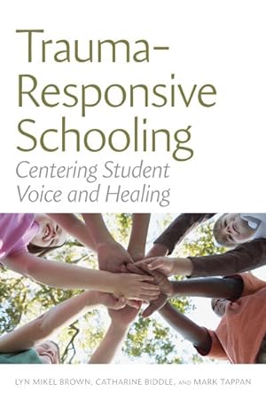 Seller image for Trauma-responsive Schooling : Centering Student Voice and Healing for sale by GreatBookPrices