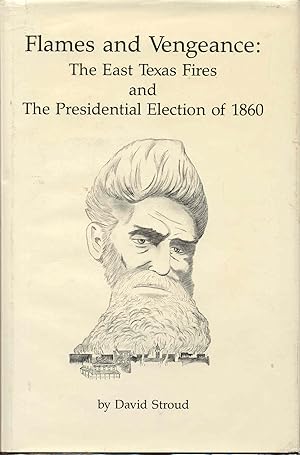 Flames and Vengeance: The East Texas Fires and The Presidential Election of 1860