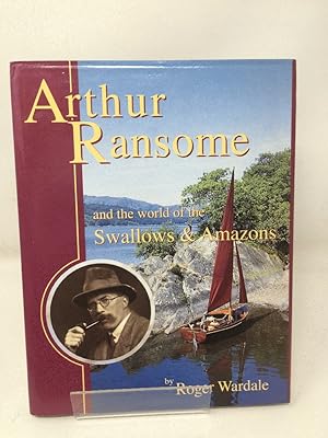 Arthur Ransome and the World of the "Swallows and Amazons"