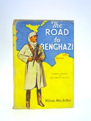 Imagen del vendedor de The Road To Benghazi a la venta por World of Rare Books