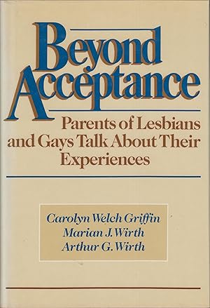 Bild des Verkufers fr Beyond Acceptance: Parents of Lesbians and Gays Talk About Their Experiences zum Verkauf von Robinson Street Books, IOBA