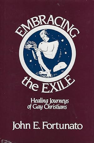 Image du vendeur pour EMBRACING THE EXILE: HEALING JOURNEYS OF GAY CHRISTIANS mis en vente par Antic Hay Books