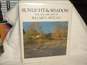 Image du vendeur pour Sunlight and Shadow The Life and Art of Willard L. Metcalf mis en vente par curtis paul books, inc.