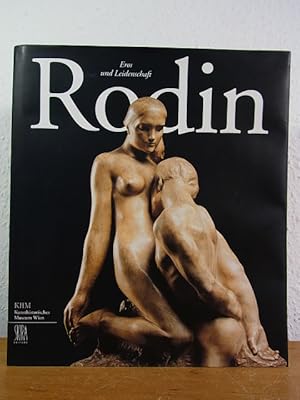 Bild des Verkufers fr Auguste Rodin. Eros und Leidenschaft. Ausstellung Kunsthistorisches Museum Wien im Palais Harrach, 21. Mai bis 26. August 1996 zum Verkauf von Antiquariat Weber