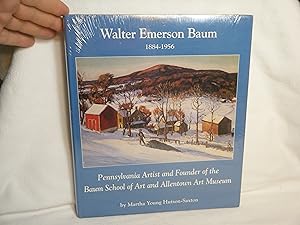 Imagen del vendedor de Walter Emerson Baum 1884-1956 Pennsylvania Artist and Founder of the Baum School of Art and Allentown Art Museum a la venta por curtis paul books, inc.