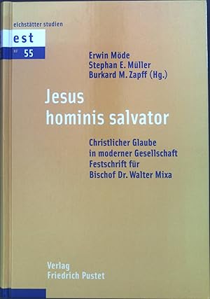 Bild des Verkufers fr Jesus hominis salvator : Christlicher Glaube in moderner Gesellschaft ; Festschrift fr Bischof Dr. Walter Mixa. zum Verkauf von books4less (Versandantiquariat Petra Gros GmbH & Co. KG)