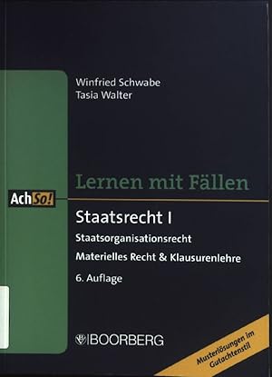 Seller image for Staatsrecht I, Staatsorganisationsrecht : materielles Recht & Klausurenlehre. Lernen mit Fllen; AchSo! for sale by books4less (Versandantiquariat Petra Gros GmbH & Co. KG)