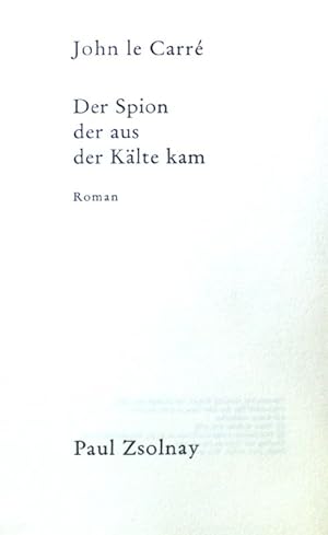 Bild des Verkäufers für Der Spion, der aus der Kälte kam : Roman. zum Verkauf von books4less (Versandantiquariat Petra Gros GmbH & Co. KG)