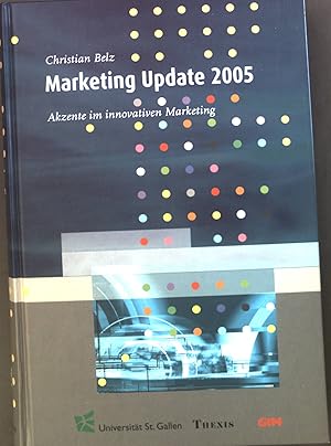 Bild des Verkufers fr Marketing-Update 2005 : Akzente im innovativen Marketing. zum Verkauf von books4less (Versandantiquariat Petra Gros GmbH & Co. KG)