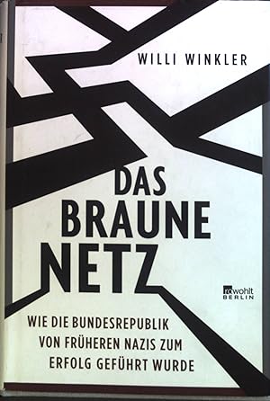 Bild des Verkäufers für Das braune Netz : wie die Bundesrepublik von früheren Nazis zum Erfolg geführt wurde. zum Verkauf von books4less (Versandantiquariat Petra Gros GmbH & Co. KG)