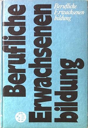 Immagine del venditore per Berufliche Erwachsenenbildung : Abriss zur Aus- und Weiterbildung der Facharbeiter und Meister. venduto da books4less (Versandantiquariat Petra Gros GmbH & Co. KG)