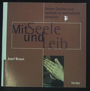 Bild des Verkufers fr Mit Seele und Leib : Gesten, Zeichen und Symbole im Gottesdienst. zum Verkauf von books4less (Versandantiquariat Petra Gros GmbH & Co. KG)