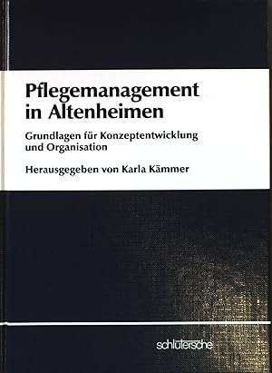 Image du vendeur pour Pflegemanagement in Altenheimen : Grundlagen fr Konzeptentwicklung und Organisation. mis en vente par books4less (Versandantiquariat Petra Gros GmbH & Co. KG)