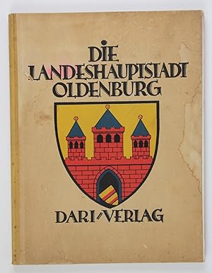 Die Landeshauptstadt Oldenburg; (= Deutschlands Städtebau)