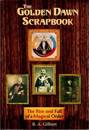 Seller image for THE GOLDEN DAWN SCRAPBOOK: The Rise and Fall of a Magical Order for sale by By The Way Books