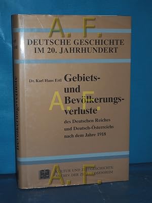 Bild des Verkufers fr Gebiets- und Bevlkerungsverluste des Deutschen Reiches und Deutsch-sterreichs nach dem Jahre 1918 Kultur und Zeitgeschichte, Archiv der Zeit/Rosenheim zum Verkauf von Antiquarische Fundgrube e.U.