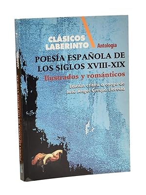 Image du vendeur pour POESA ESPAOLA DE LOS SIGLOS XVIII-XIX: ILUSTRADOS Y ROMNTICOS mis en vente par Librera Monogatari