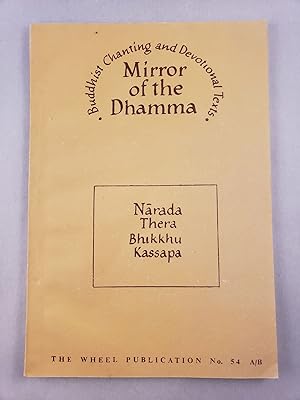 Seller image for The Mirror of the Dhamma A Manual of Buddhist Chanting and Devotional Texts for sale by WellRead Books A.B.A.A.