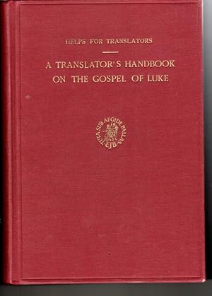 Imagen del vendedor de A Translator's Hanbook on the Gospel of Luke a la venta por G.F. Wilkinson Books, member IOBA