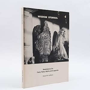 Seller image for Wisdom Stories: Meditations on Fairy Tales, Myths and Legends by Robert M. Hoffstein for sale by Neutral Balloon Books