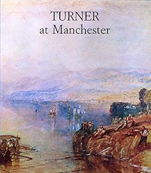 Bild des Verkufers fr Turner at Manchester. zum Verkauf von FIRENZELIBRI SRL