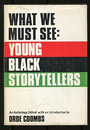 Seller image for What We Must See: Young Black Storytellers, An Anthology for sale by Between the Covers-Rare Books, Inc. ABAA