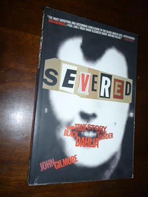 Seller image for Severed: The True Story of the Black Dahlia Murder for sale by Gargoyle Books, IOBA