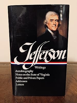 Imagen del vendedor de Thomas Jefferson: Writings: Autobiography / A Summary View of the Rights of British America / Notes on the State of Virginia / Public Papers / Addresses, Messages, and Replies / Miscellany / Letters a la venta por Vero Beach Books