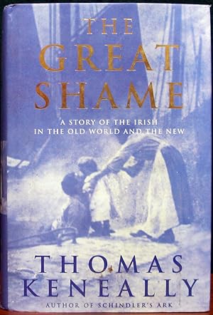 Seller image for THE GREAT SHAME. The Story of the Irish in the Old World and the New. for sale by The Antique Bookshop & Curios (ANZAAB)