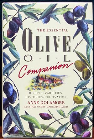Seller image for THE ESSENTIAL OLIVE OIL COMPANION. Recipes, Varieties, Histories, Cultivation. Illustrations by Madeleine David. for sale by The Antique Bookshop & Curios (ANZAAB)