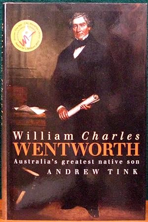 Seller image for WILLIAM CHARLES WENTWORTH. Australia's Greatest Native Son. for sale by The Antique Bookshop & Curios (ANZAAB)