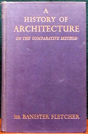 Immagine del venditore per A HISTORY OF ARCHITECTURE ON THE COMPARATIVE METHOD. For Students, Craftsmen & Amateurs. Sixteenth Edition. venduto da The Antique Bookshop & Curios (ANZAAB)