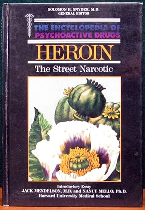 Seller image for HEROIN. The Street Narcotic. The Encyclopedia of Psychoactive Drugs. for sale by The Antique Bookshop & Curios (ANZAAB)