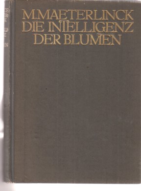 Immagine del venditore per Die Intelligenz der Blumen. bers. v. Friedrich von Oppeln-Bronikowski. Mit Schmuckleisten und Initialen von Wilhelm Mller-Schnefeld. 6. Tsd. venduto da Fundus-Online GbR Borkert Schwarz Zerfa