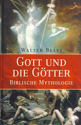 Bild des Verkufers fr Gott und die Gtter. Biblische Mythologie. zum Verkauf von Fundus-Online GbR Borkert Schwarz Zerfa