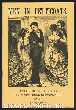 Seller image for MEN IN PETTICOATS; A Selection of Letters from Victorian Newspapers for sale by Alta-Glamour Inc.