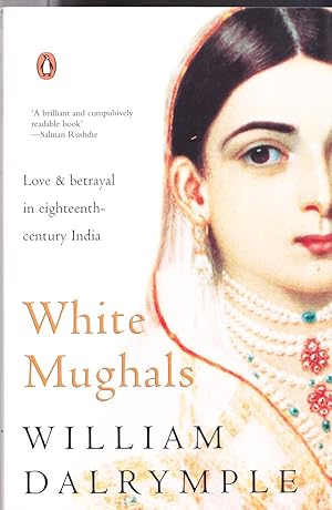 Seller image for White Mughals, Love and Betrayal in Eighteenth-Century India for sale by Ironwood Books