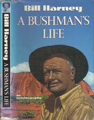 Seller image for A BUSHMAN'S LIFE for sale by Black Stump Books And Collectables